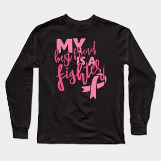 My best friend is a fighter Long Sleeve T-Shirt